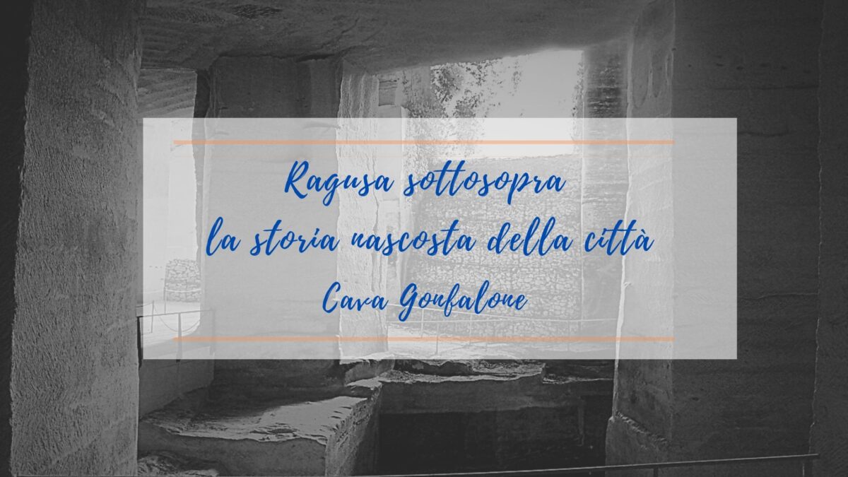 Ragusa sottosopra, la storia nascosta della città: Cava Gonfalone